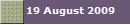 19 August 2009