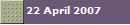 22 April 2007