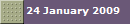 24 January 2009