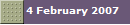 4 February 2007