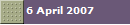 6 April 2007