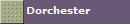 Dorchester